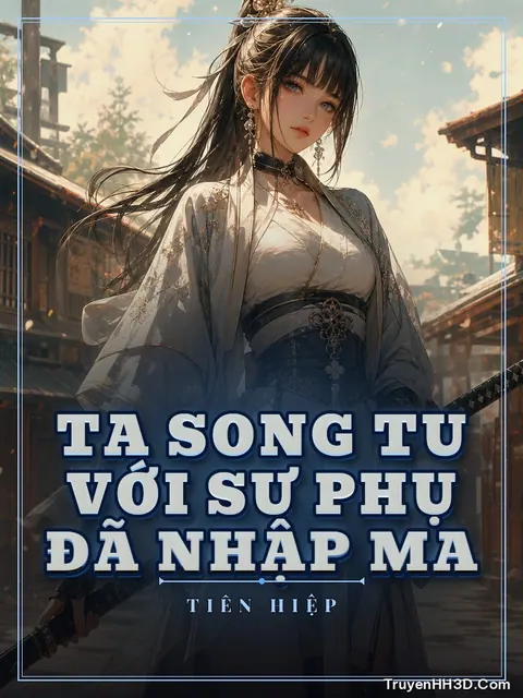 Bìa truyện Ta Song Tu Với Sư Phụ Đã Nhập Ma