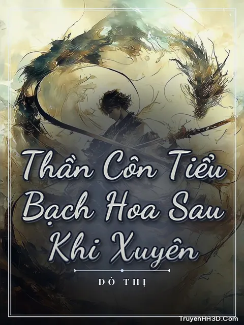 Bìa truyện Thần Côn Tiểu Bạch Hoa Sau Khi Xuyên