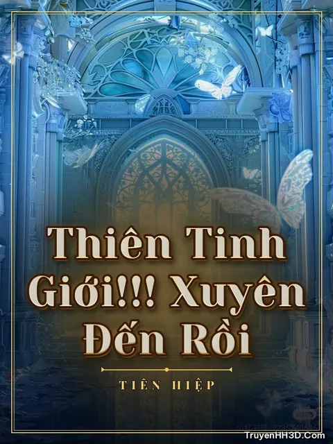 Bìa truyện Thiên Tinh Giới!!! Xuyên Đến Rồi