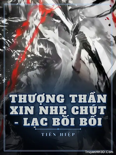 Bìa truyện Thượng Thần Xin Nhẹ Chút - Lạc Bối Bối