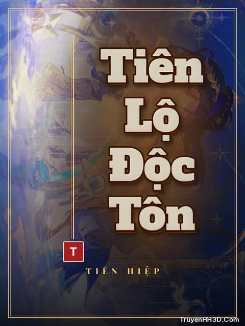 Bìa truyện Tiên Lộ Độc Tôn