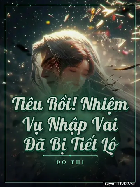 Bìa truyện Tiêu Rồi! Nhiệm Vụ Nhập Vai Đã Bị Tiết Lộ