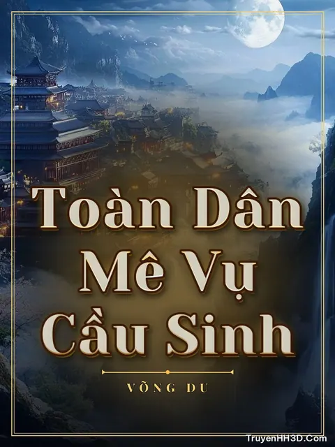 Bìa truyện Toàn Dân Mê Vụ Cầu Sinh