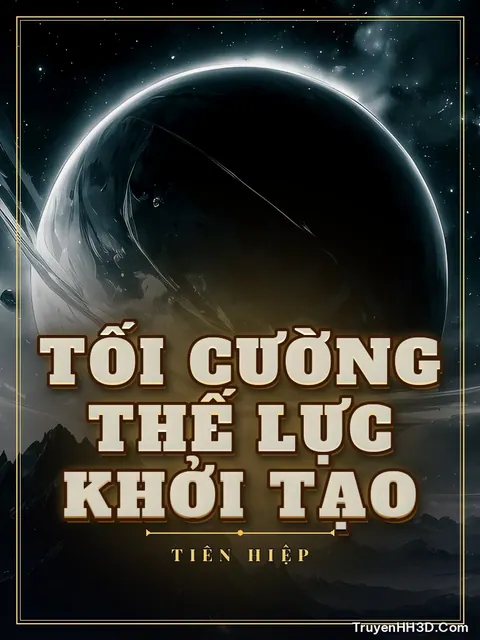 Bìa truyện Tối Cường Thế Lực Khởi Tạo