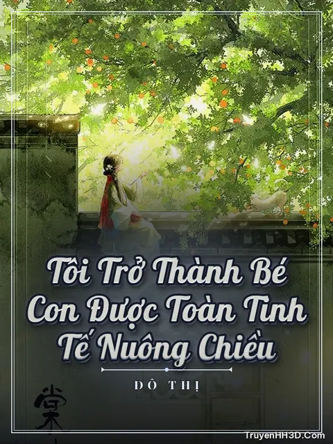 Bìa truyện Tôi Trở Thành Bé Con Được Toàn Tinh Tế Nuông Chiều