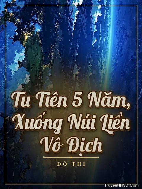 Bìa truyện Tu Tiên 5 Năm, Xuống Núi Liền Vô Địch