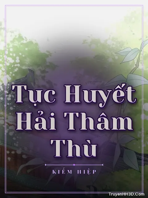 Bìa truyện Tục Huyết Hải Thâm Thù
