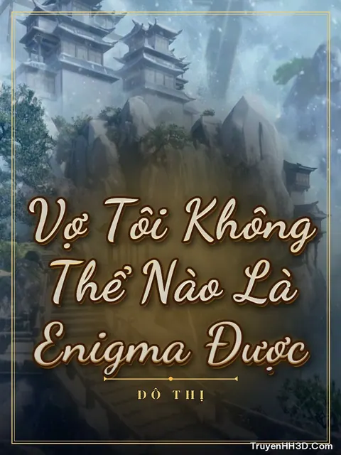 Bìa truyện Vợ Tôi Không Thể Nào Là Enigma Được