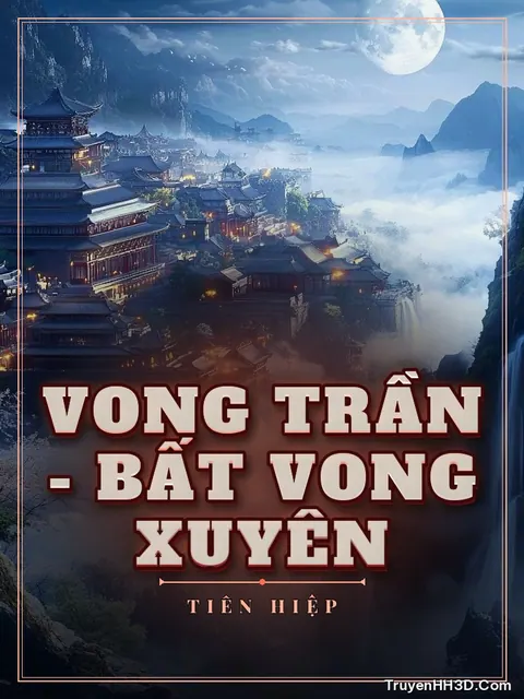 Bìa truyện Vong Trần - Bất Vong Xuyên