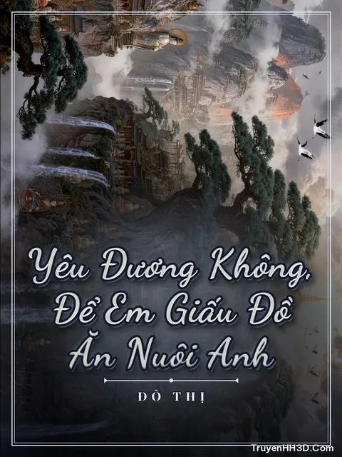 Bìa truyện Yêu Đương Không, Để Em Giấu Đồ Ăn Nuôi Anh