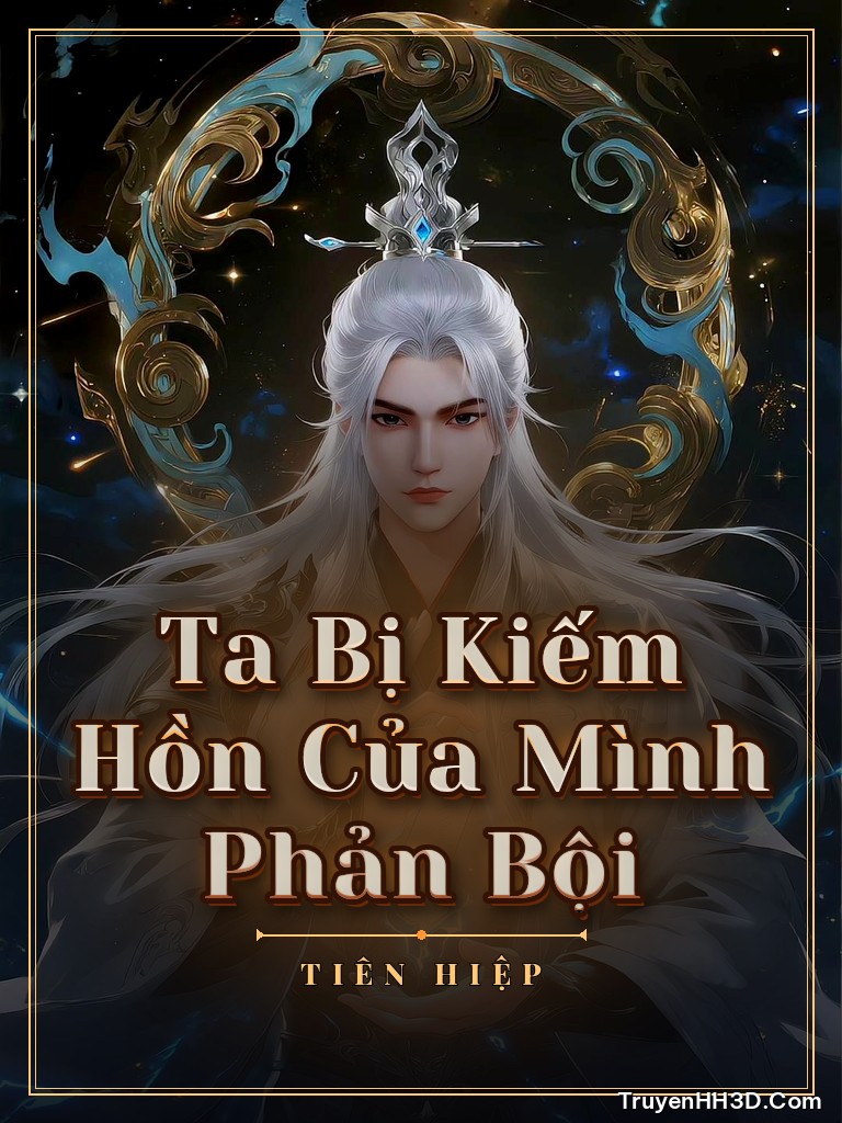 Bìa Ta Bị Kiếm Hồn Của Mình Phản Bội