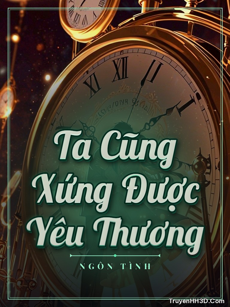 Bìa truyện Ta Cũng Xứng Được Yêu Thương