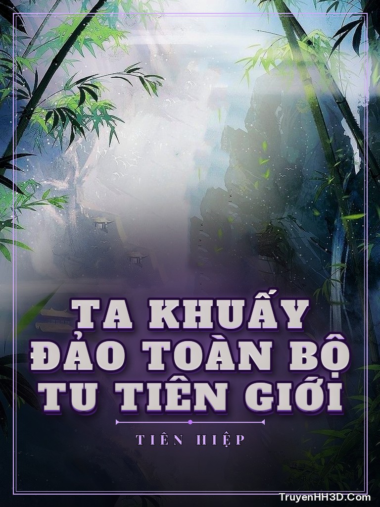 Bìa Ta Khuấy Đảo Toàn Bộ Tu Tiên Giới