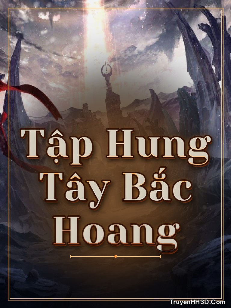 Bìa Tập Hung Tây Bắc Hoang