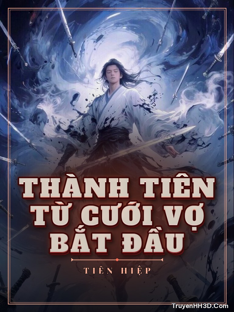Bìa truyện Thành Tiên Từ Cưới Vợ Bắt Đầu