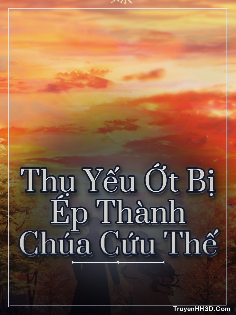 Bìa truyện Thụ Yếu Ớt Bị Ép Thành Chúa Cứu Thế