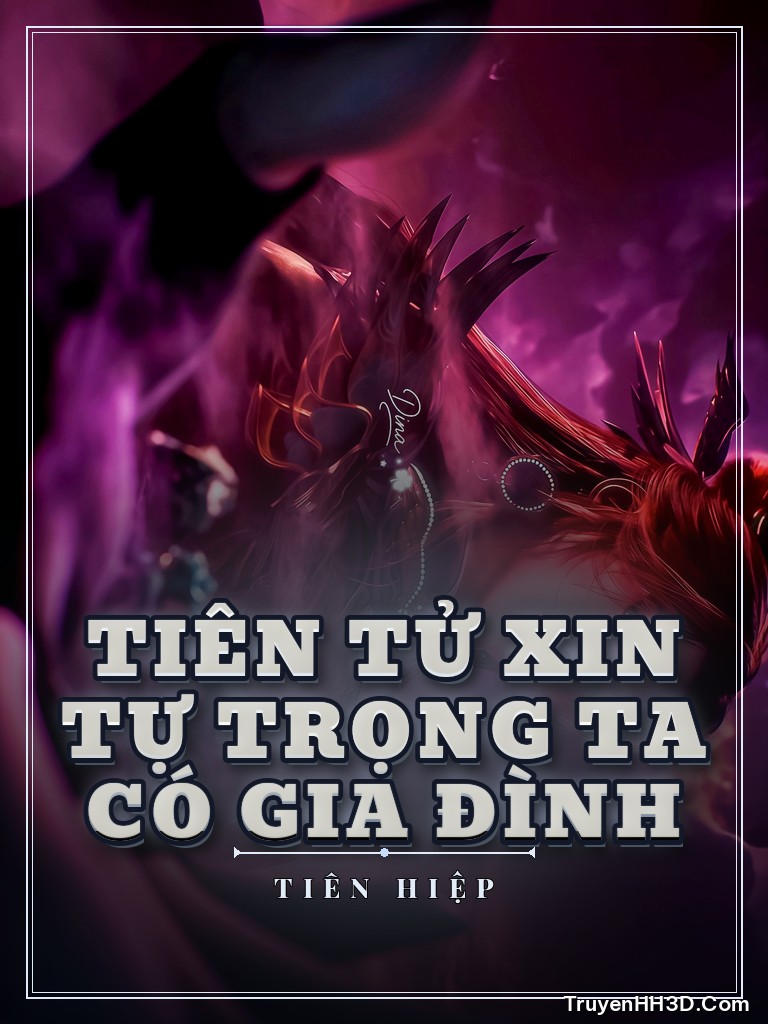 Bìa Tiên Tử Xin Tự Trọng Ta Có Gia Đình