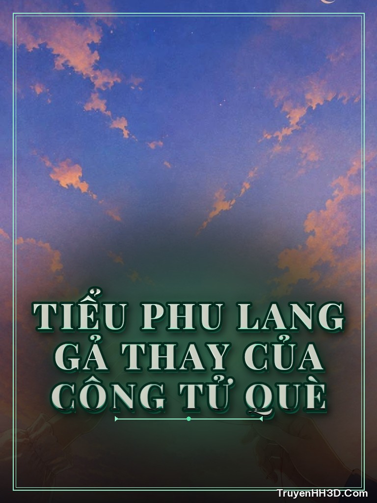 Bìa truyện Tiểu Phu Lang Gả Thay Của Công Tử Què