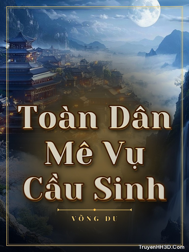 Bìa truyện Toàn Dân Mê Vụ Cầu Sinh