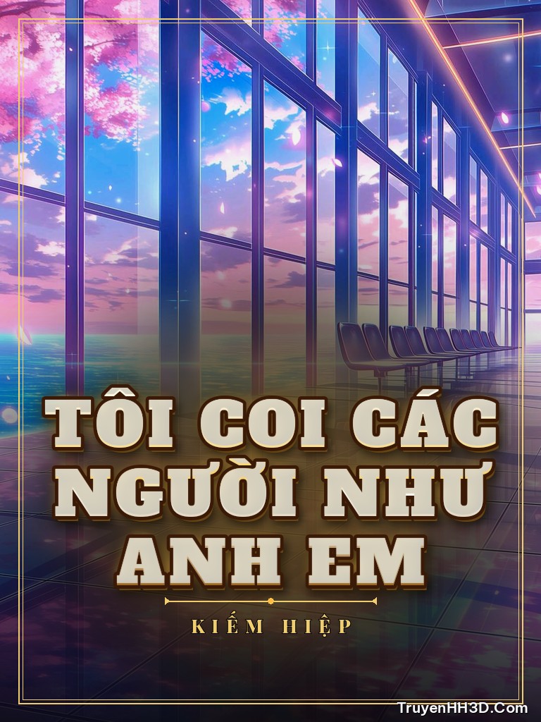 Bìa truyện Tôi Coi Các Người Như Anh Em