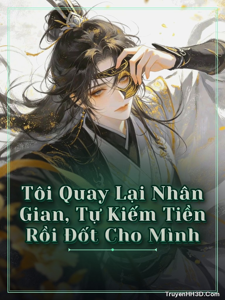 Bìa Tôi Quay Lại Nhân Gian, Tự Kiếm Tiền Rồi Đốt Cho Mình