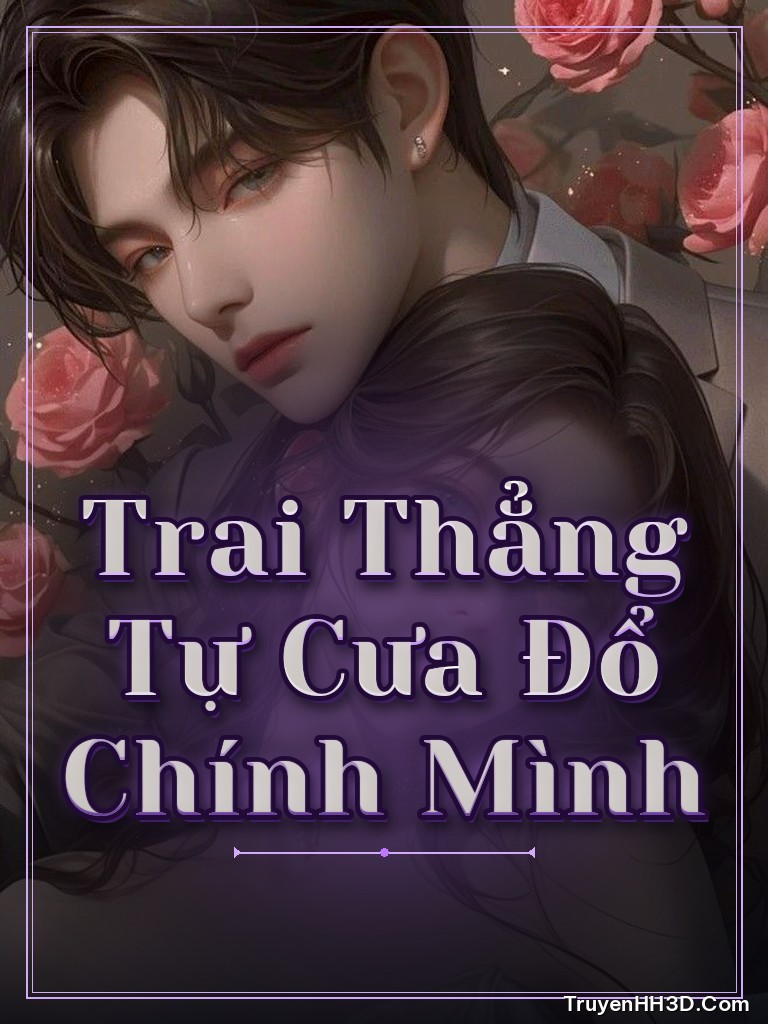 Bìa truyện Trai Thẳng Tự Cưa Đổ Chính Mình