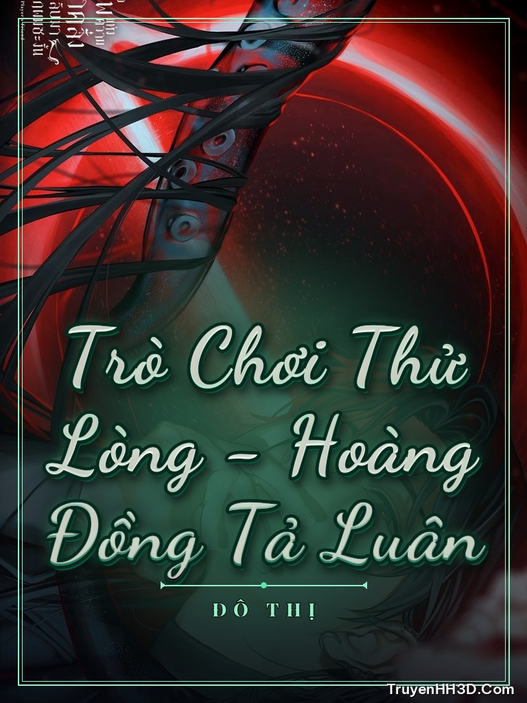 Bìa Trò Chơi Thử Lòng - Hoàng Đồng Tả Luân