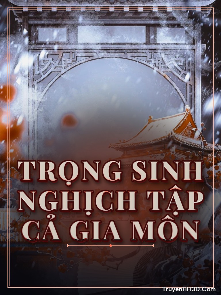 Bìa truyện Trọng Sinh Nghịch Tập Cả Gia Môn