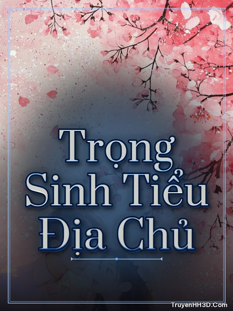 Bìa truyện Trọng Sinh Tiểu Địa Chủ