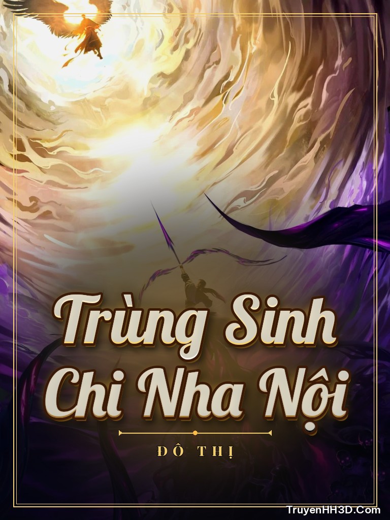 Bìa truyện Trùng Sinh Chi Nha Nội