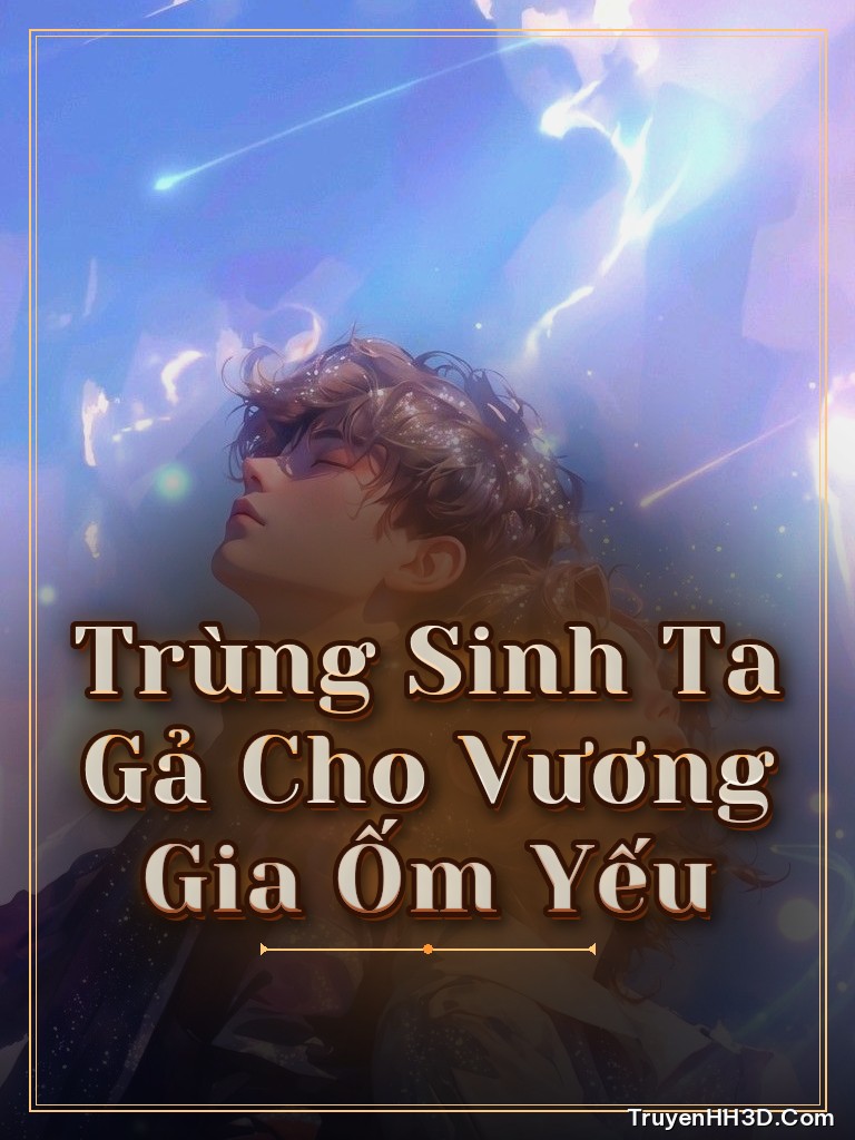 Bìa truyện Trùng Sinh Ta Gả Cho Vương Gia Ốm Yếu
