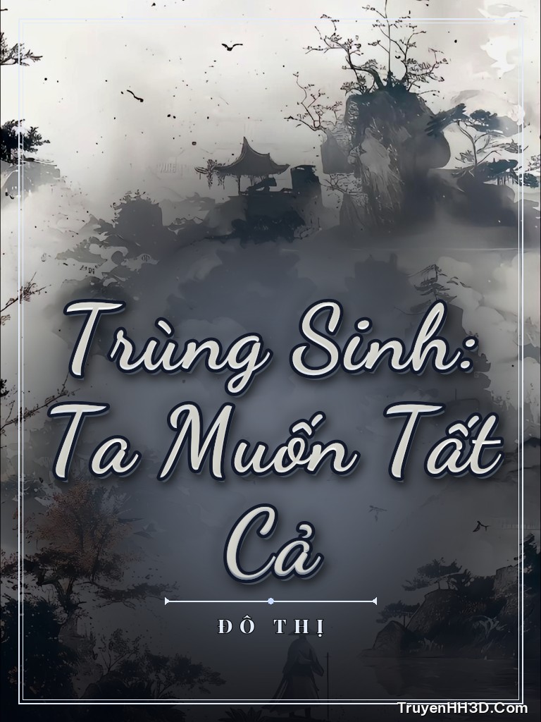 Bìa Trùng Sinh: Ta Muốn Tất Cả