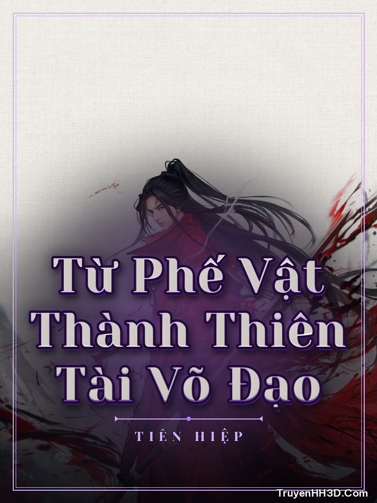 Bìa Từ Phế Vật Thành Thiên Tài Võ Đạo