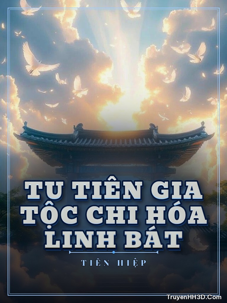 Bìa Tu Tiên Gia Tộc Chi Hóa Linh Bát