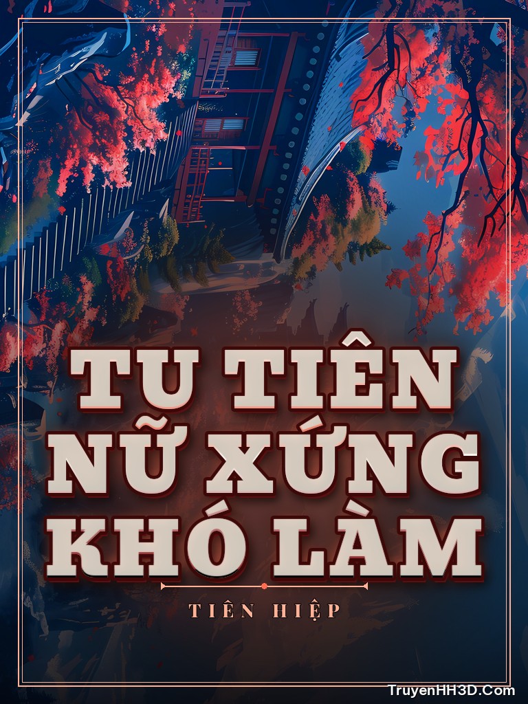 Bìa Tu Tiên Nữ Xứng Khó Làm