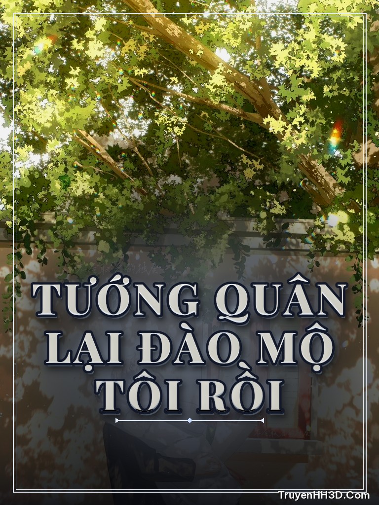 Bìa truyện Tướng Quân Lại Đào Mộ Tôi Rồi