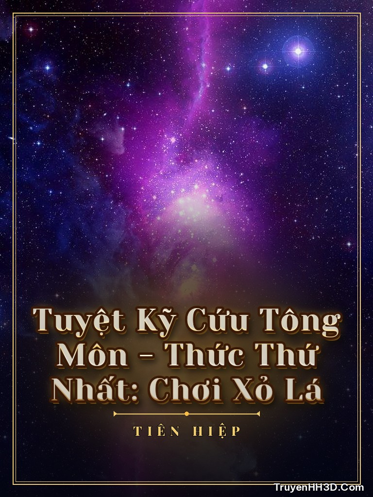 Bìa Tuyệt Kỹ Cứu Tông Môn - Thức Thứ Nhất: Chơi Xỏ Lá
