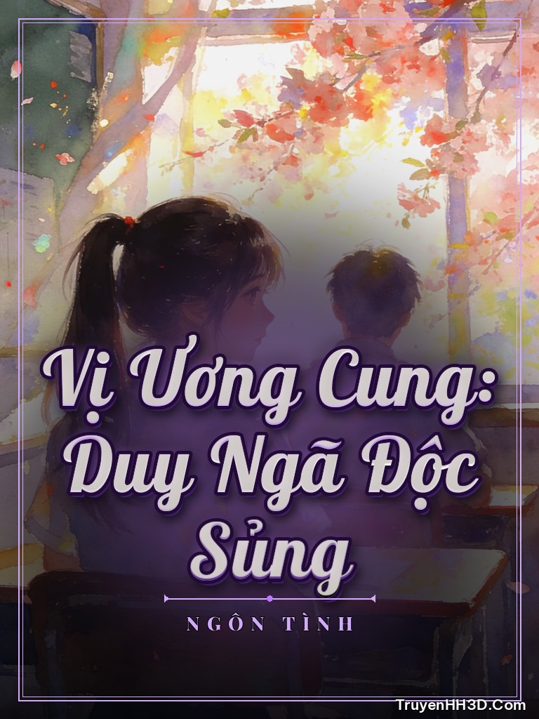 Bìa truyện Vị Ương Cung: Duy Ngã Độc Sủng