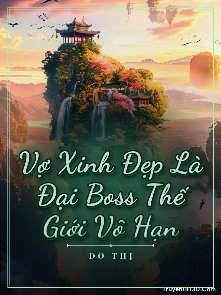 Bìa Vợ Xinh Đẹp Là Đại Boss Thế Giới Vô Hạn