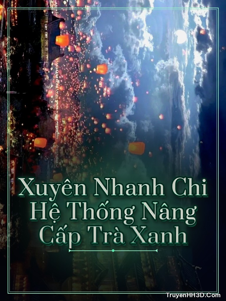 Bìa truyện Xuyên Nhanh Chi Hệ Thống Nâng Cấp Trà Xanh